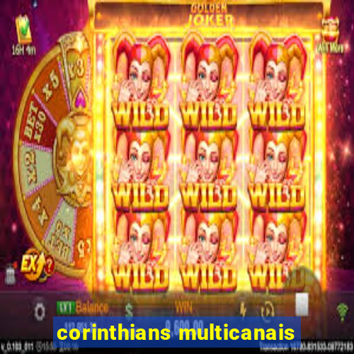 corinthians multicanais